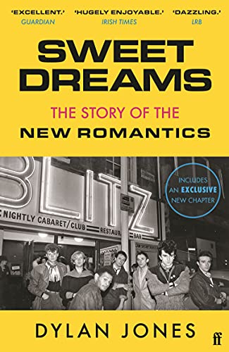 Sweet Dreams: From Club Culture to Style Culture, the Story of the New Romantics von Faber & Faber